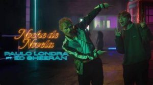 Paulo Londra y Ed Sheeran estrenan ‘Noche de Novela’  